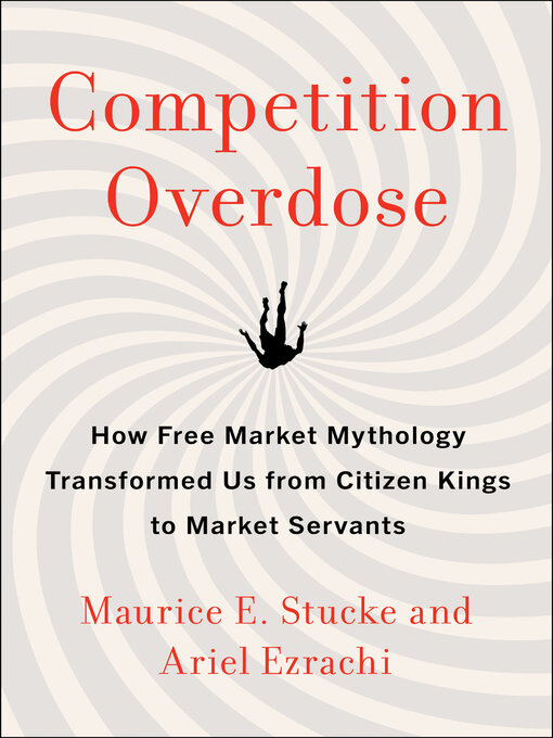 Title details for Competition Overdose by Maurice E. Stucke - Available